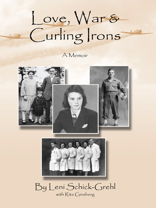 Title details for Love, War and Curling Irons by Leni Schick-Grehl - Available